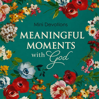 Mini Devotions: Meaningful Moments with God